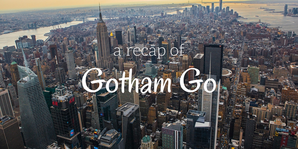 Notes from Gotham Go